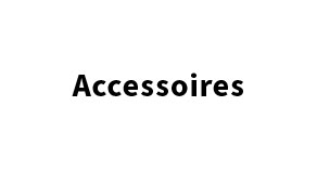 Accessoires